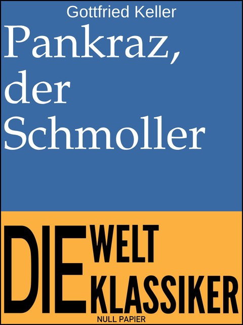 Pankraz, der Schmoller, Gottfried Keller