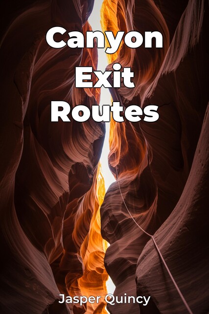 Canyon Exit Routes, Jasper Quincy