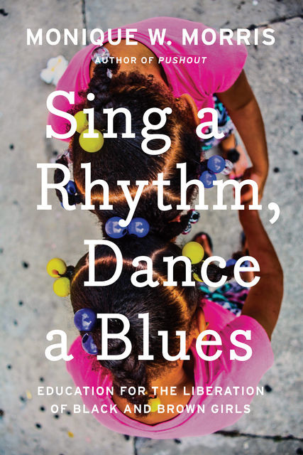 Sing a Rhythm, Dance a Blues, Monique W. Morris