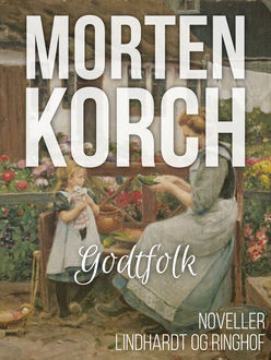 Godtfolk, Morten Korch