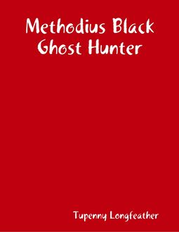 Methodius Black Ghost Hunter, Tupenny Longfeather