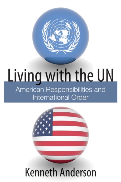 Living with the UN, Kenneth Anderson