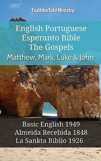 English Portuguese Esperanto Bible – The Gospels – Matthew, Mark, Luke & John, Truthbetold Ministry