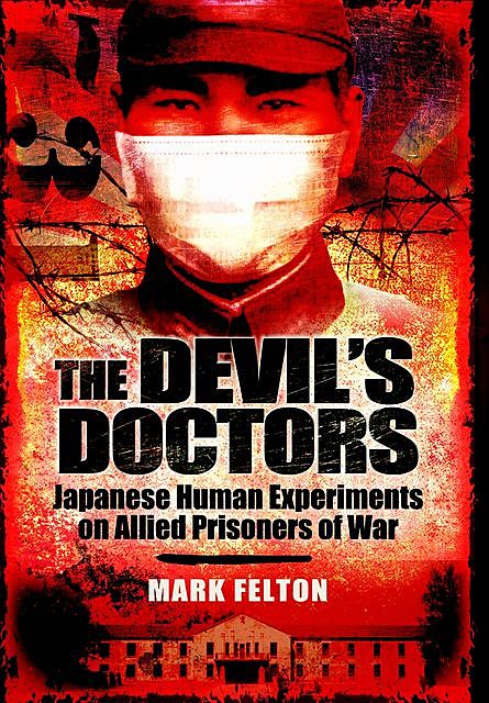 The Devil’s Doctors, Mark Felton