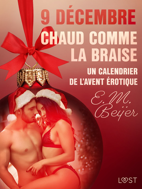 9 décembre: Chaud comme la braise – Un calendrier de l’Avent érotique, E.M. Beijer