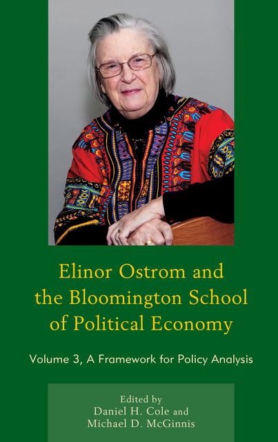 Elinor Ostrom and the Bloomington School of Political Economy, Daniel Cole, Michael D. McGinnis
