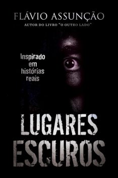 Lugares Escuros, Flávio Assunção