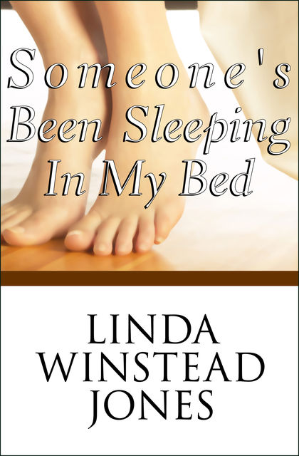 Someone's Been Sleeping In My Bed, Linda Winstead Jones