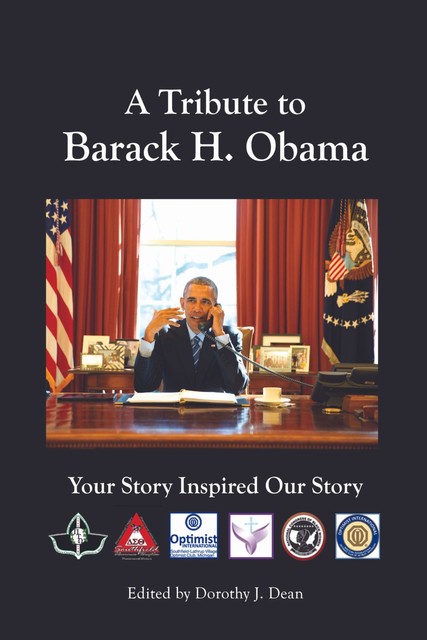A Tribute to Barack H. Obama, Dorothy J. Dean