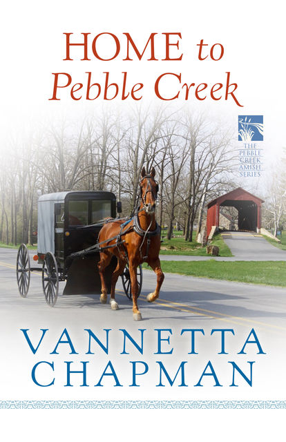 Home to Pebble Creek (Free Short Story), Vannetta Chapman