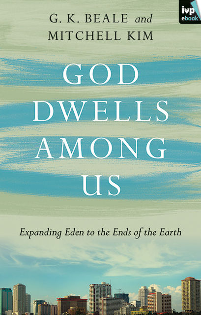 God Dwells Among Us, G.K. Beale