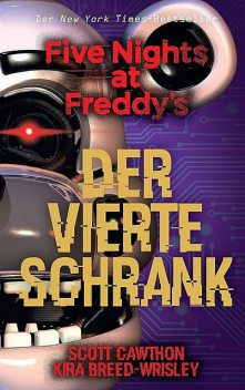 Five Nights at Freddy's: Der vierte Schrank, Kira Breed-Wrisley, Scott Cawthon