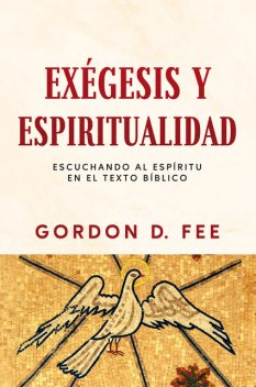 Exégesis y espiritualidad, Gordon D. Fee