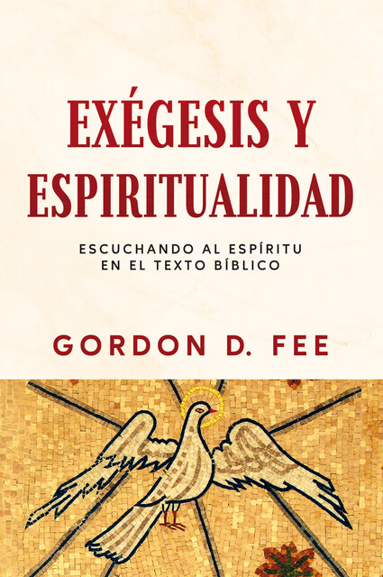 Exégesis y espiritualidad, Gordon D. Fee