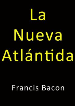 La nueva Atlantida, Francis Bacon