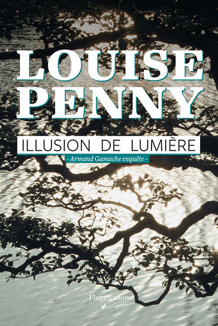 Illusion de lumière, Louise Penny