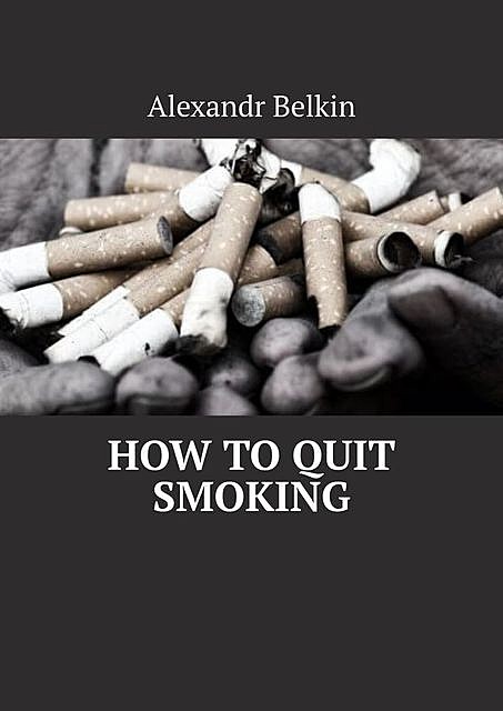 How to quit smoking, Alexandr Belkin