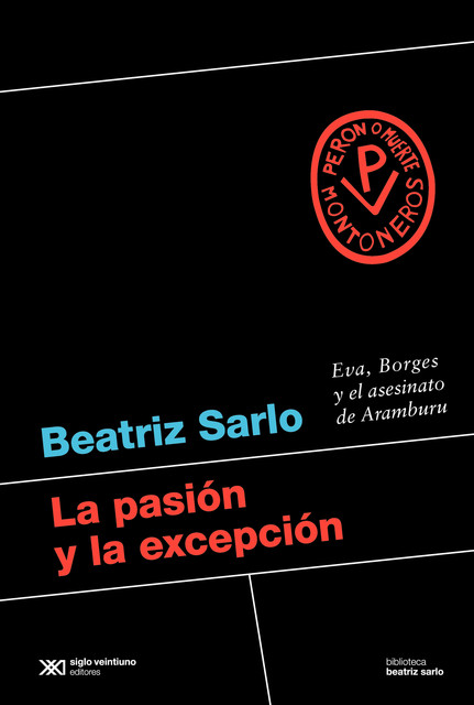 La pasión y la excepción, Beatriz Sarlo