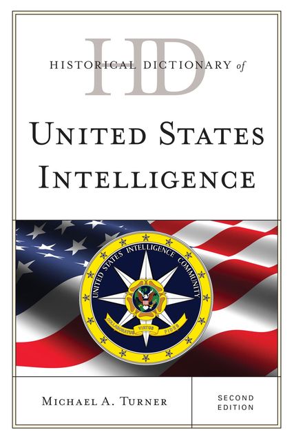 Historical Dictionary of United States Intelligence, Michael Turner