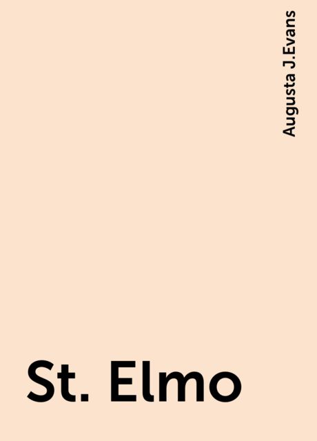 St. Elmo, Augusta J.Evans