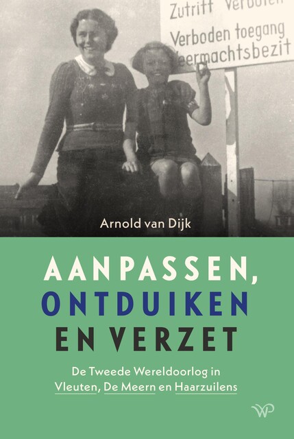 Aanpassen, ontduiken en verzet, Arnold van Dijk