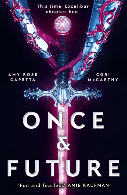 Once and Future, Cori McCarthy, Amy Rose Capetta