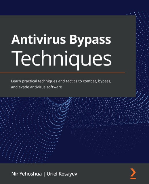 Antivirus Bypass Techniques, Nir Yehoshua, Uriel Kosayev