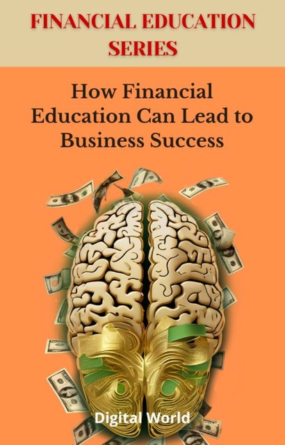 How Financial Education Can Lead to Business Success, Digital World