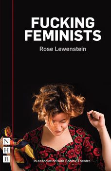 Fucking Feminists (NHB Modern Plays), Rose Lewenstein