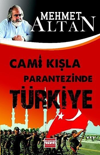 Cami Kışla Parantezinde Türkiye, Mehmet Altan