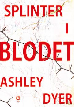 Splinter i blodet, Ashley Dyer