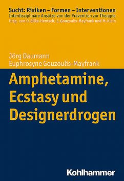 Amphetamine, Ecstasy und Designerdrogen, Euphrosyne Gouzoulis-Mayfrank, Jörg Daumann