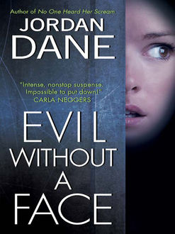 Evil Without a Face, Jordan Dane