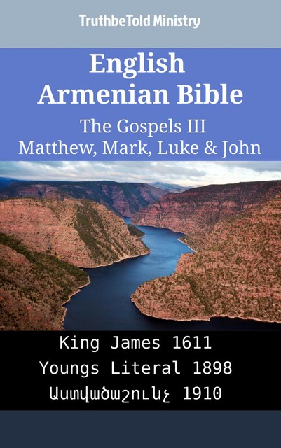 English Armenian Bible – The Gospels – Matthew, Mark, Luke & John, Truthbetold Ministry