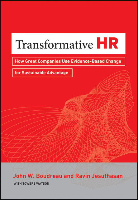 Transformative HR, John W.Boudreau, Ravin Jesuthasan