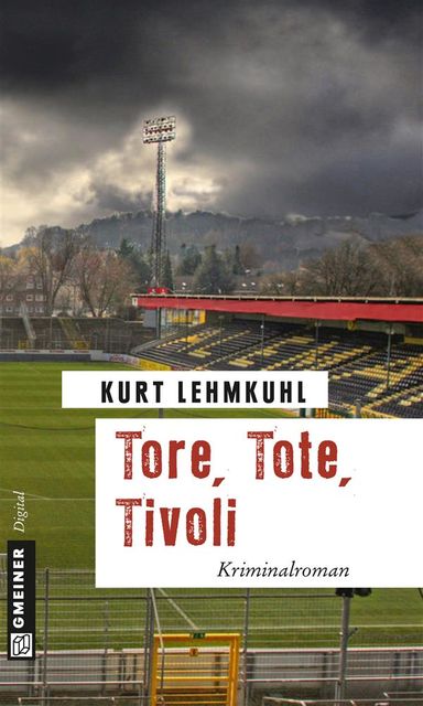 Tore, Tote, Tivoli, Kurt Lehmkuhl