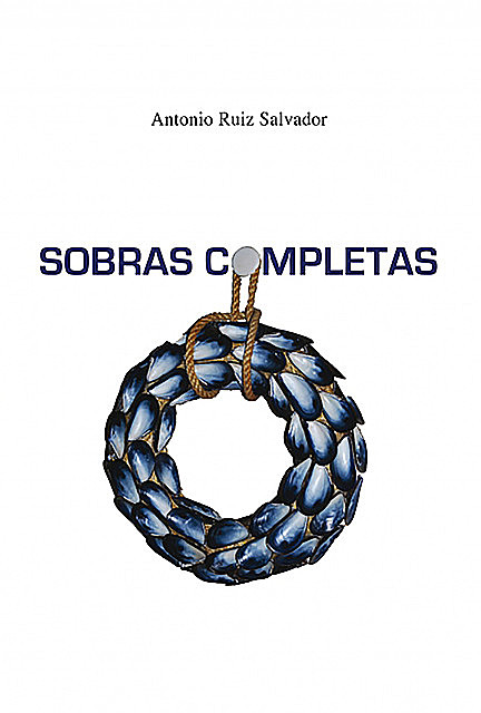 Sobras completas, Antonio Ruiz Salvador