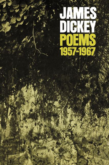 Poems, 1957–1967, James Dickey
