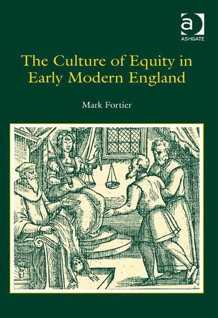 The Culture of Equity in Early Modern England, Mark Fortier