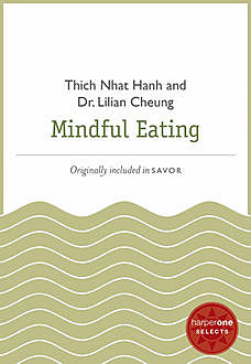 Mindful Eating, Thich Nhat Hanh, Lilian Cheung