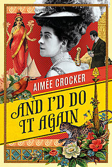 And I'd Do It Again, Aimée Crocker