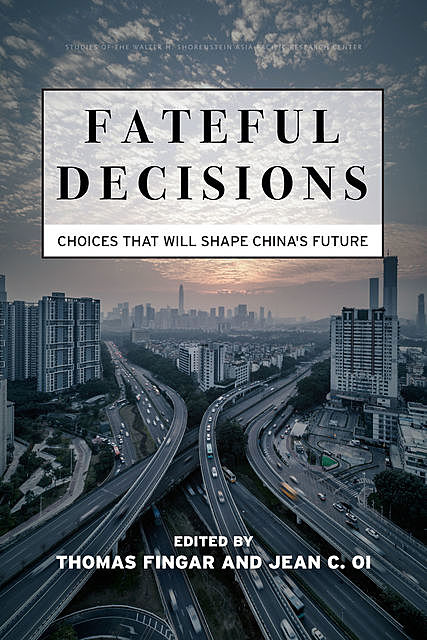 Fateful Decisions, Thomas Fingar, Jean C. Oi