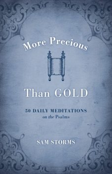 More Precious Than Gold, Sam Storms