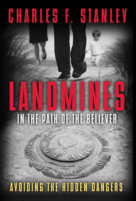Landmines in the Path of the Believer, Charles Stanley