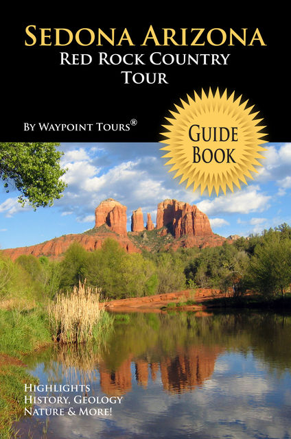 Sedona Arizona Red Rock Country Tour Guide Book (Waypoint Tours Full Color Series), Waypoint Tours