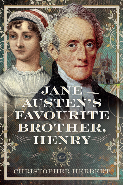 Jane Austen’s Favourite Brother, Henry, Christopher Herbert