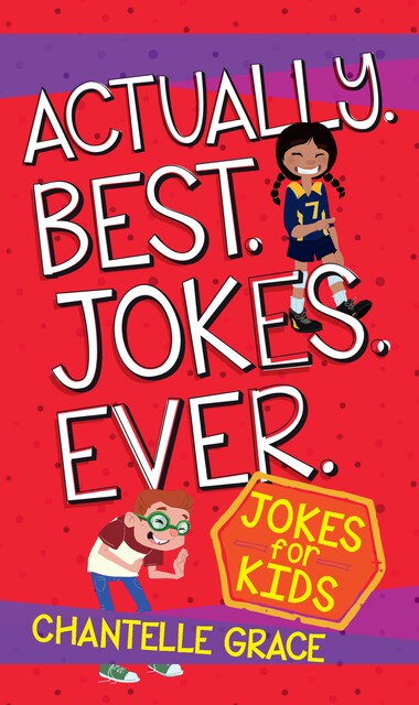 Actually Best Jokes Ever, Chantelle Grace