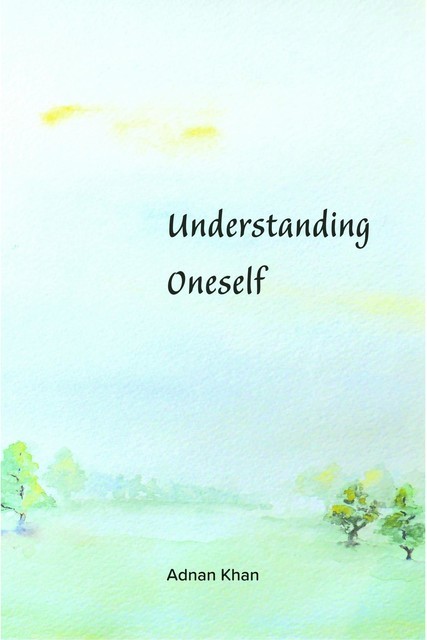 Understanding Oneself, Adnan Khan