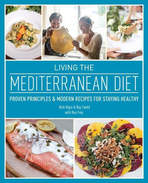 Living the Mediterranean Diet, Bay Ewald, Nick Nigro