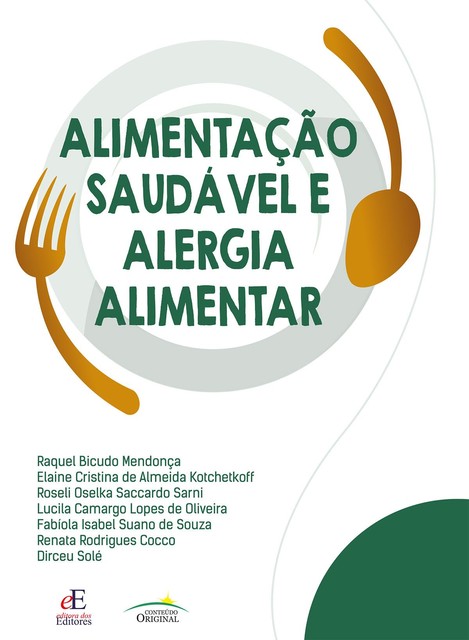 Alimentação saudável e alergia alimentar, Dirceu Solé, Elaine Cristina de Almeida Kotchetkoff, Fabíola Isabel Suano de Souza, Lucila Camargo Lopes de Oliveira, Raquel Bicudo Mendonça, Renata Rodrigues Cocco, Roseli Oselka Saccardo Sarni